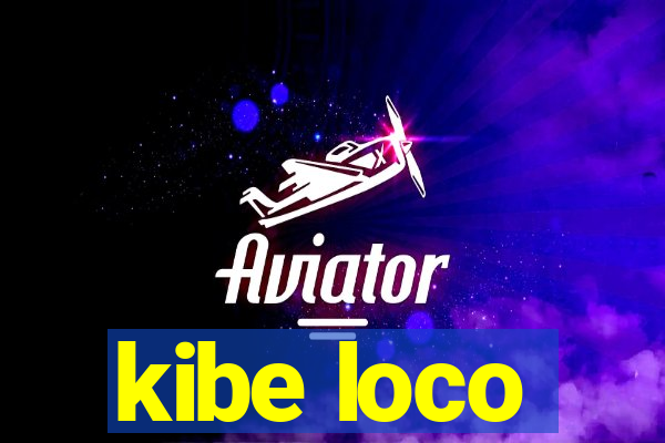 kibe loco